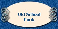 OLD SCHOOL FUNK PAGE