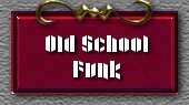 OLD SCHOOL FUNK PAGE